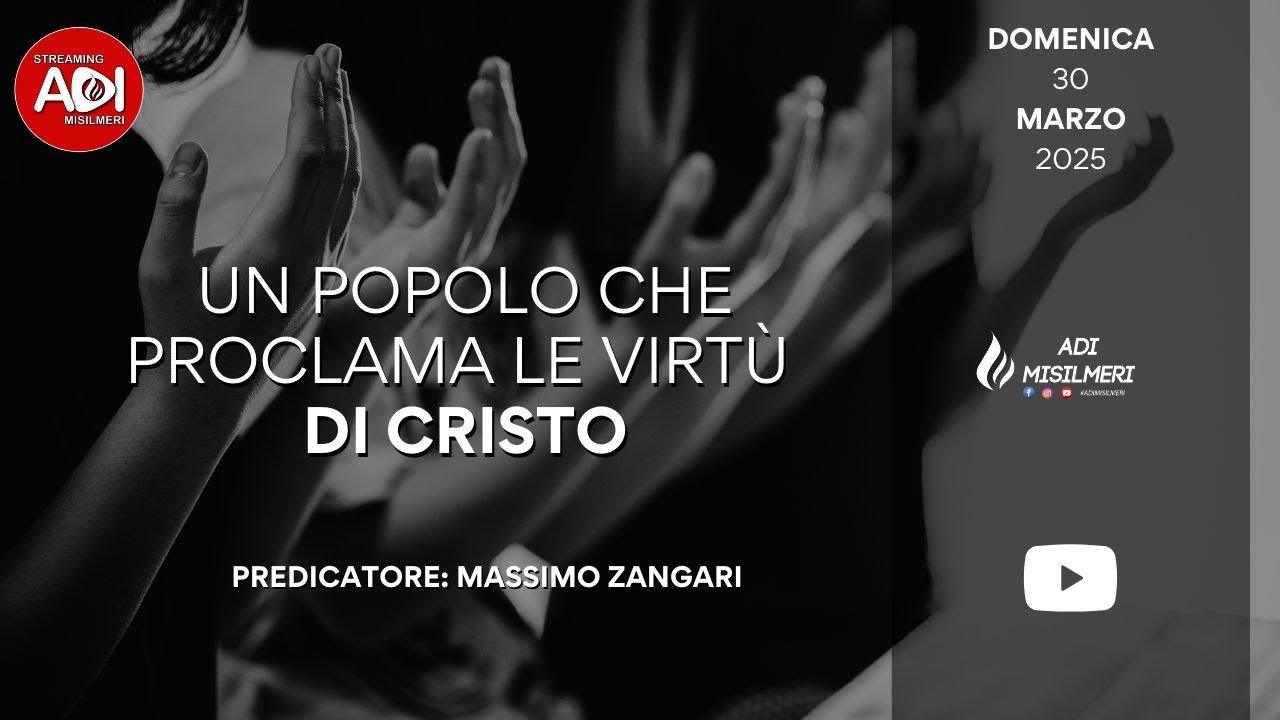 “Un popolo che proclama le virtù di Cristo” Culto Domenicale del 30/03/25 ||ADI Misilmeri