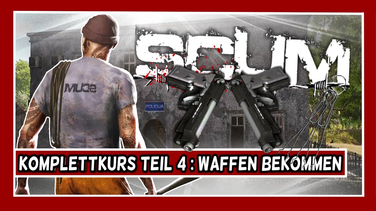 Komplettkurs für Anfänger Teil 4 [ Waffen leicht bekommen ] German SCUM Guide | SaltyP3ngu
