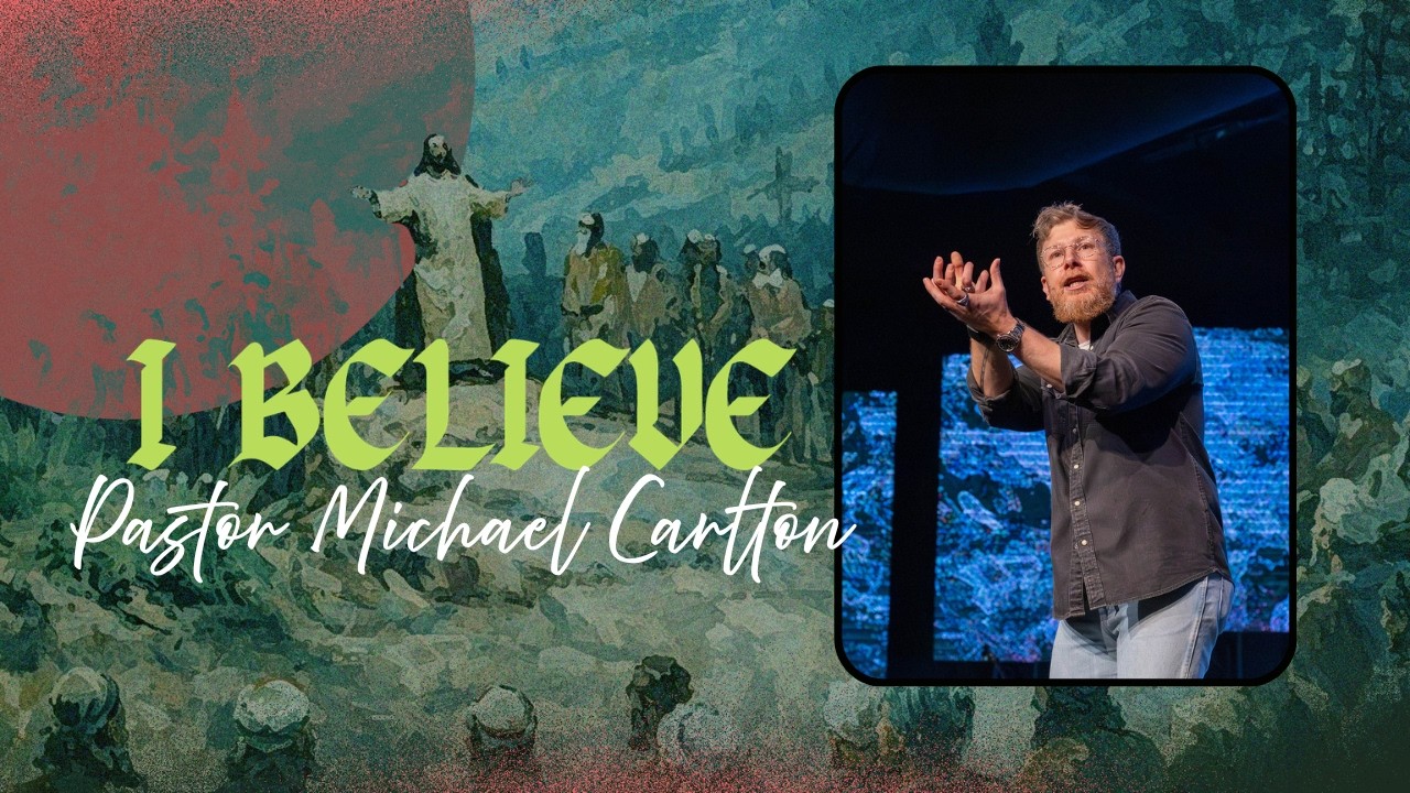 I Believe - Pastor Michael Carlton