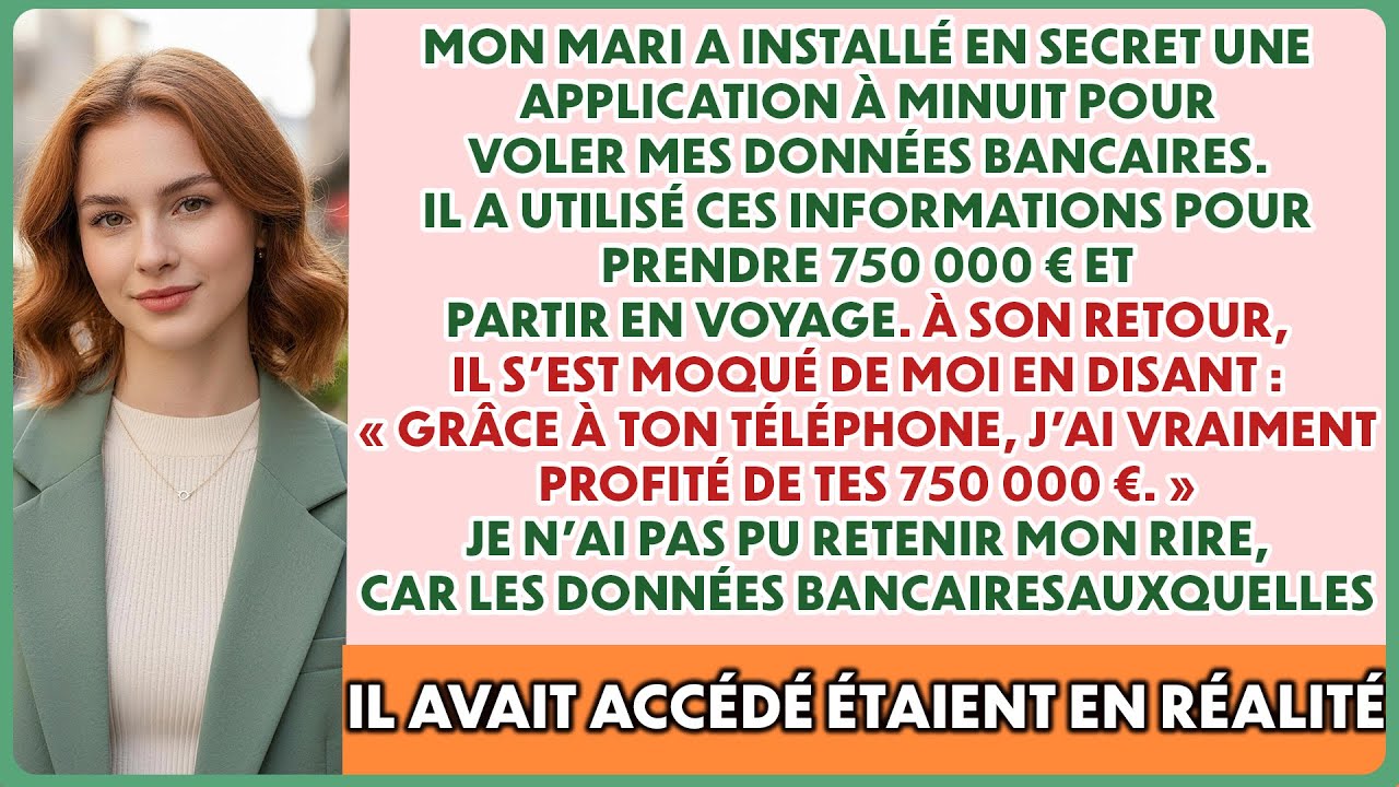 Mon mari a posé une appli secrète pour voler mes données bancaires, mais il a oublié un détail clé.