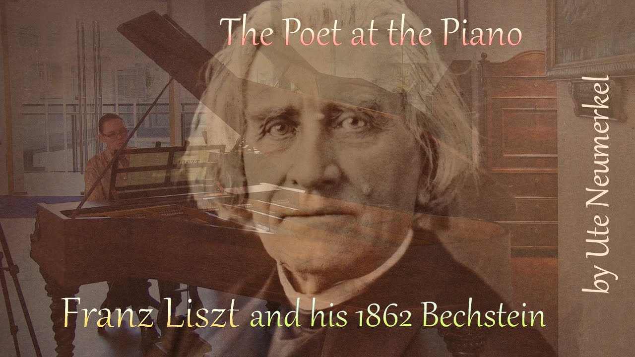 The Poet at the Piano - Franz Liszt and his 1862 Bechstein, Documentary about Liszt the pianist