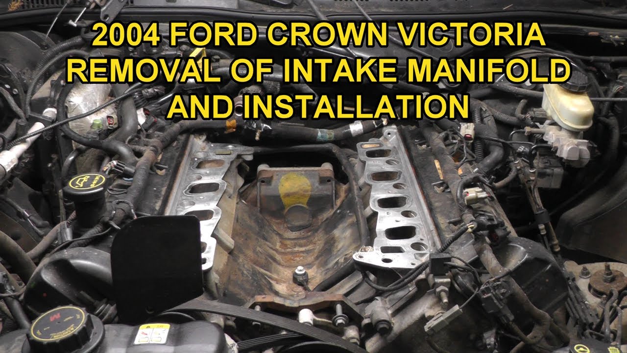 2004 Ford Crown Victoria: Intake Manifold Removal and Installation