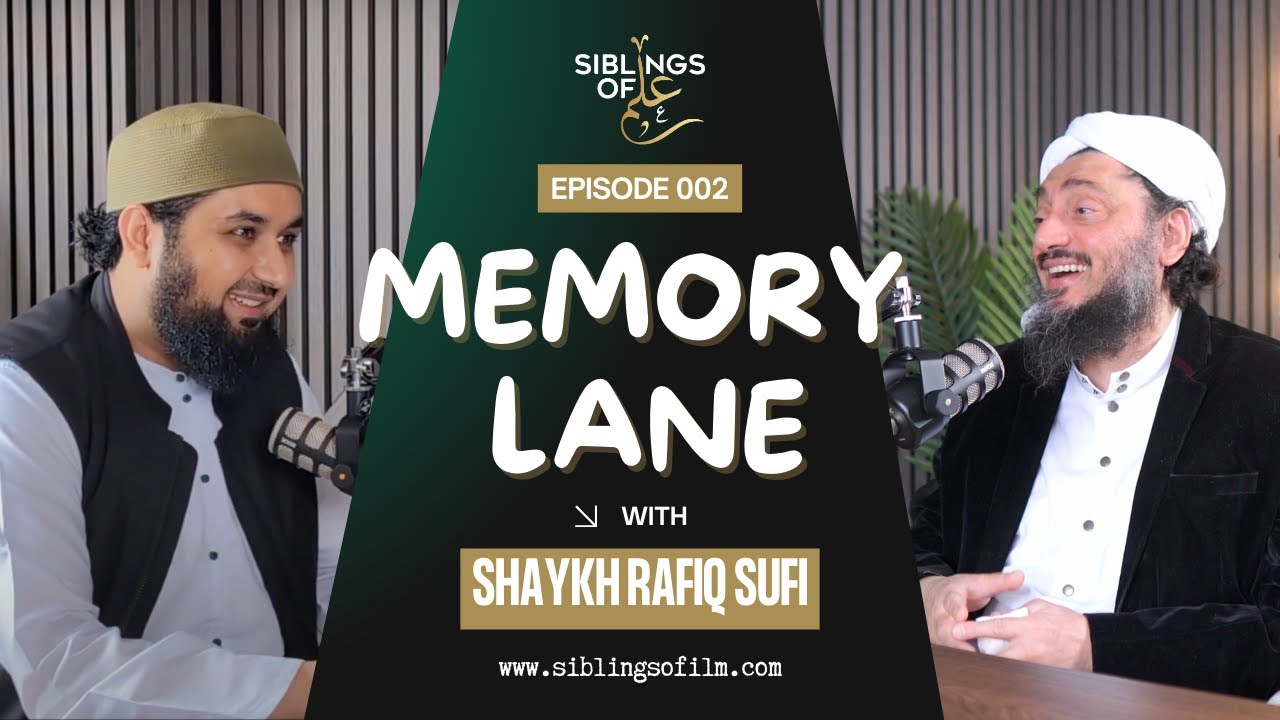 Memory Lane | Ep 2 | with Shaykh Rafiq Sufi
