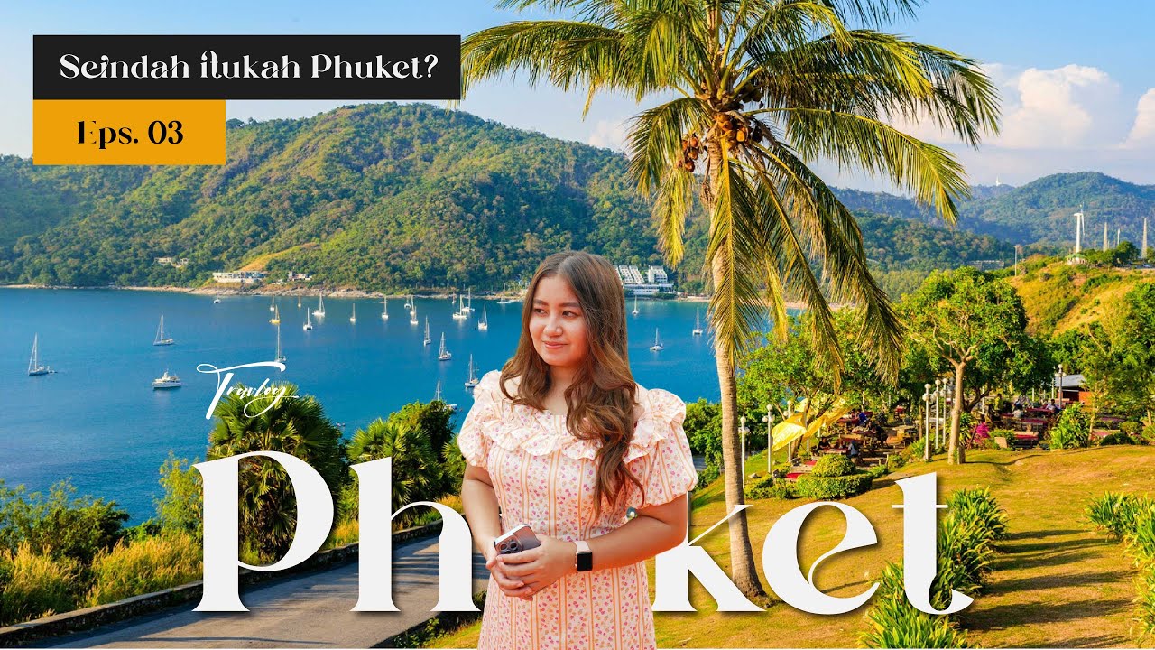 BEST VIEWPOINTS IN PHUKET | Eps. 03, Phuket