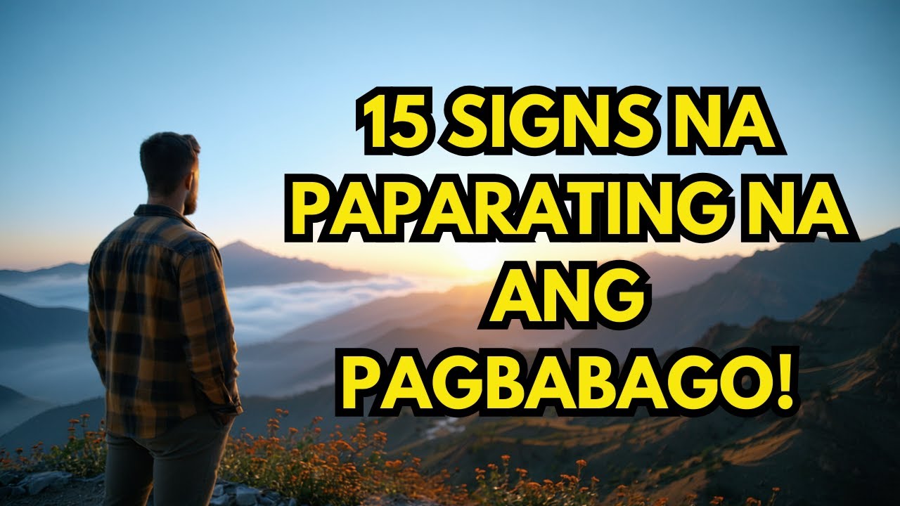 15 Signs na Paparating na ang Pagbabago! Huwag Mag-alala, Dahil Gumagana ang Diyos!