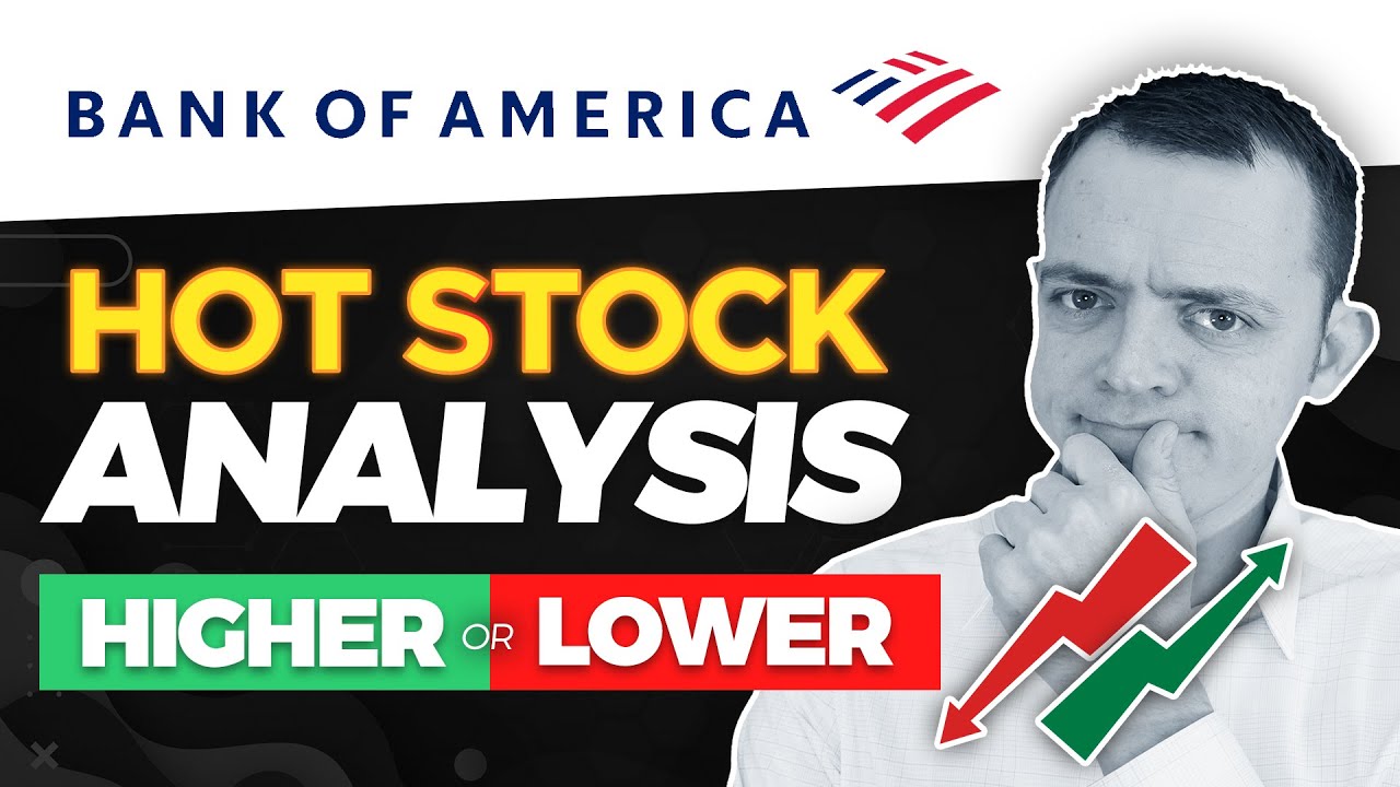 BAC (Bank of America) Stock Analysis - Higher or Lower?