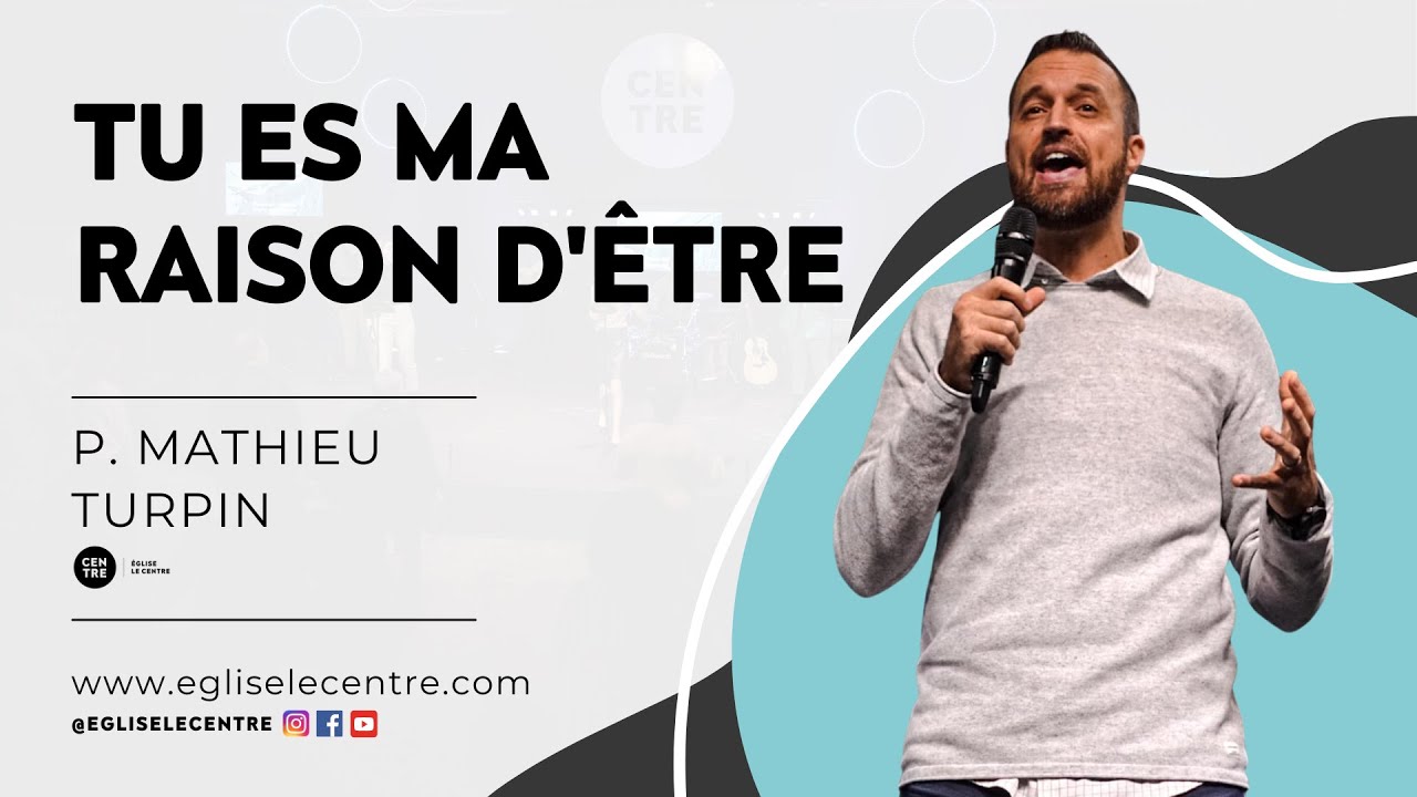 Tu es ma raison d'être | Pasteur Mathieu Turpin
