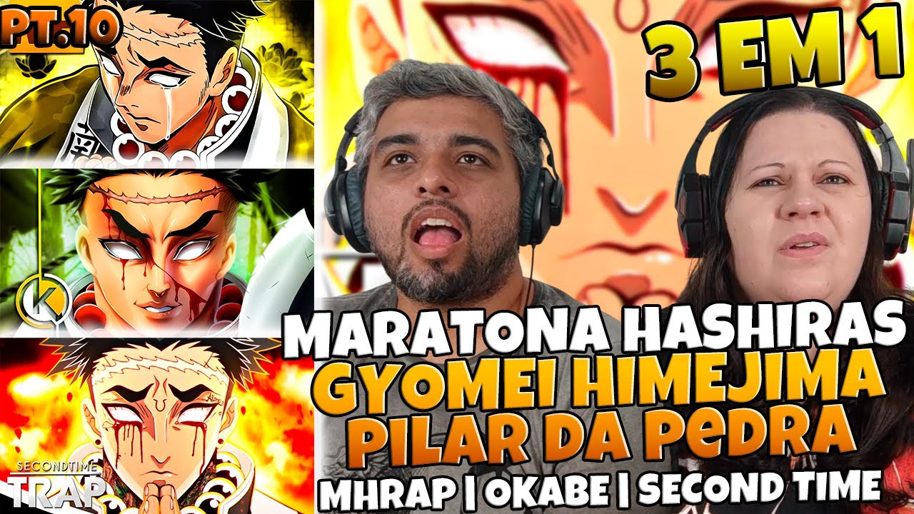 [ CONHECENDO OS HASHIRAS ] 3 EM 1 GYOMEI HIMEJIMA | OKABE | SECOND TIME | MHRAP | FAMÍLIA REAGE