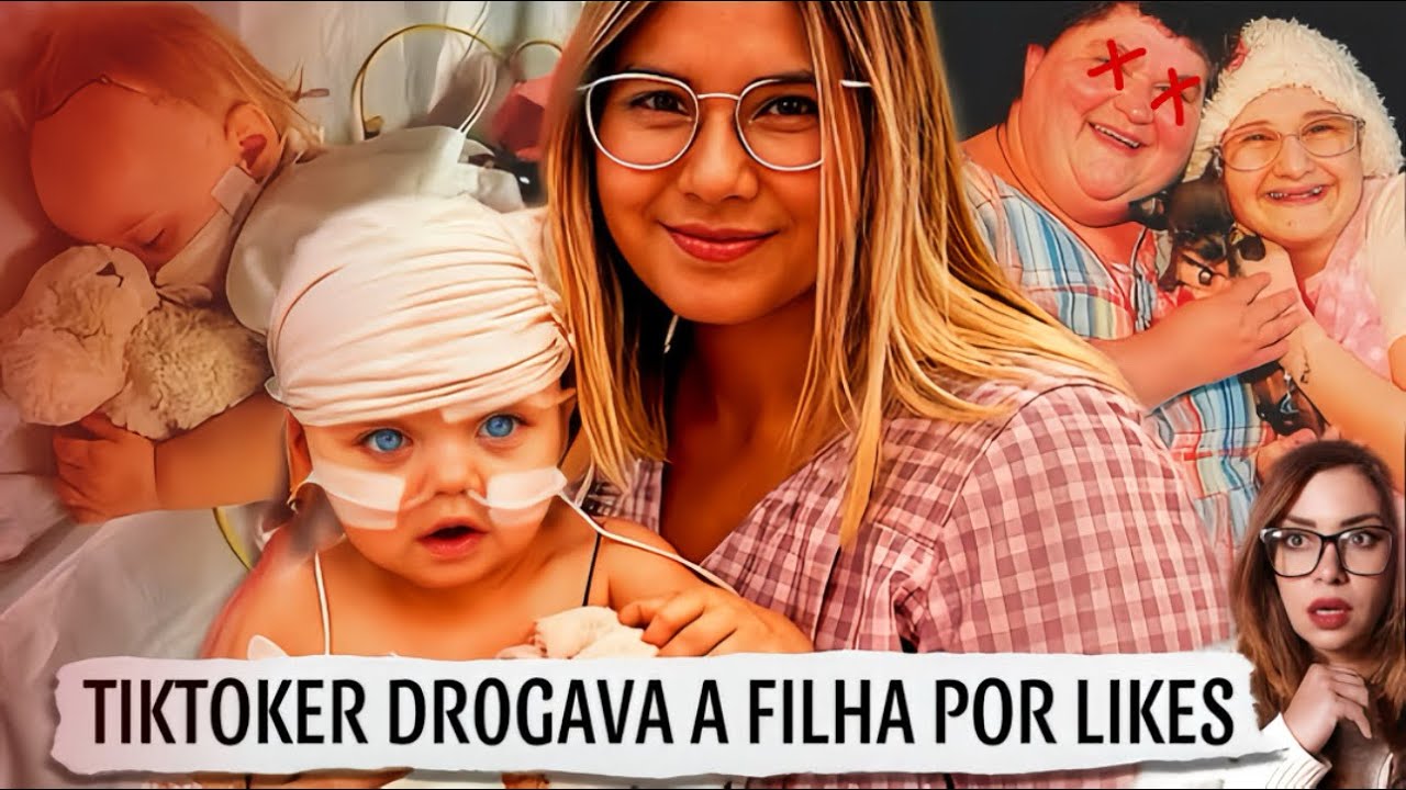 FAMOSA TIKTOKER QUE £NV€N£NAVA A FILHA PARA GANHAR LIKES #casos criminais