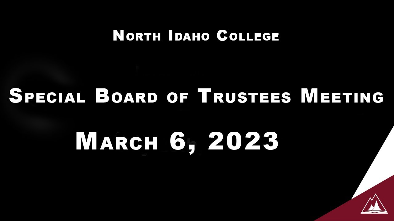 North Idaho College Special Board of Trustees Meeting: March 6, 2023