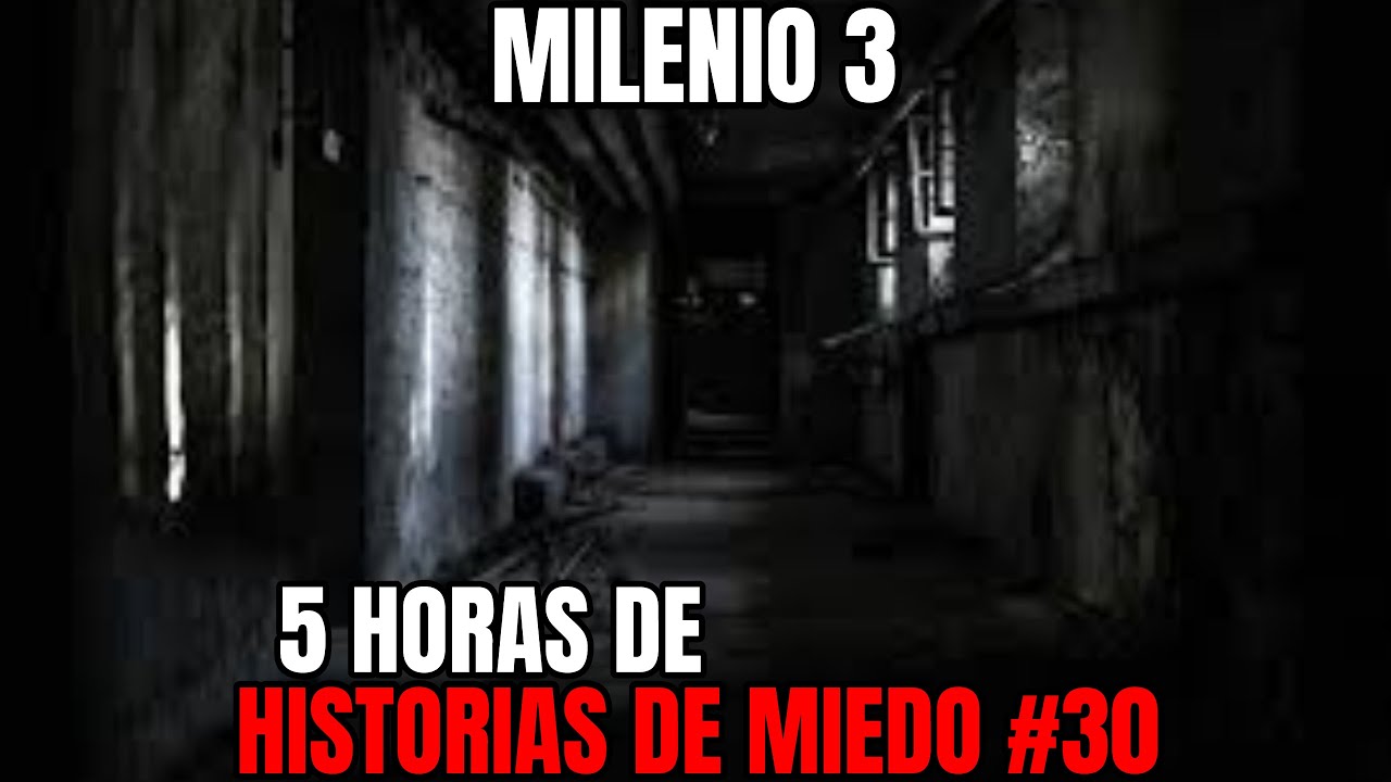 Milenio 3 - Especial 5 Horas de Historias de miedo #30
