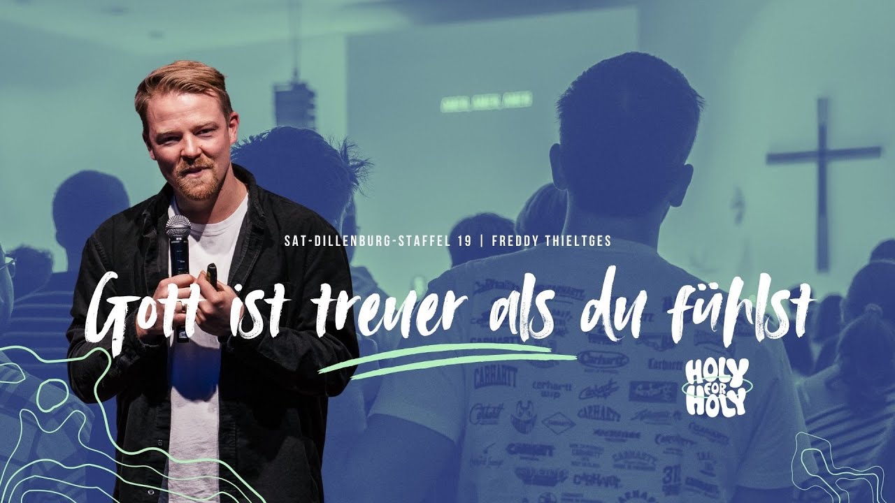 Gott ist treuer als du fühlst  | Frederic Thieltges | SAT Dillenburg