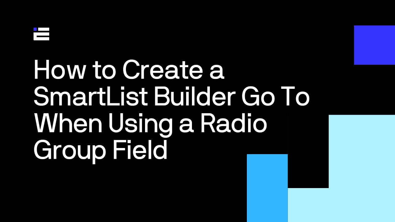 How to Create a SmartList Builder Go To When Using a Radio Group Field