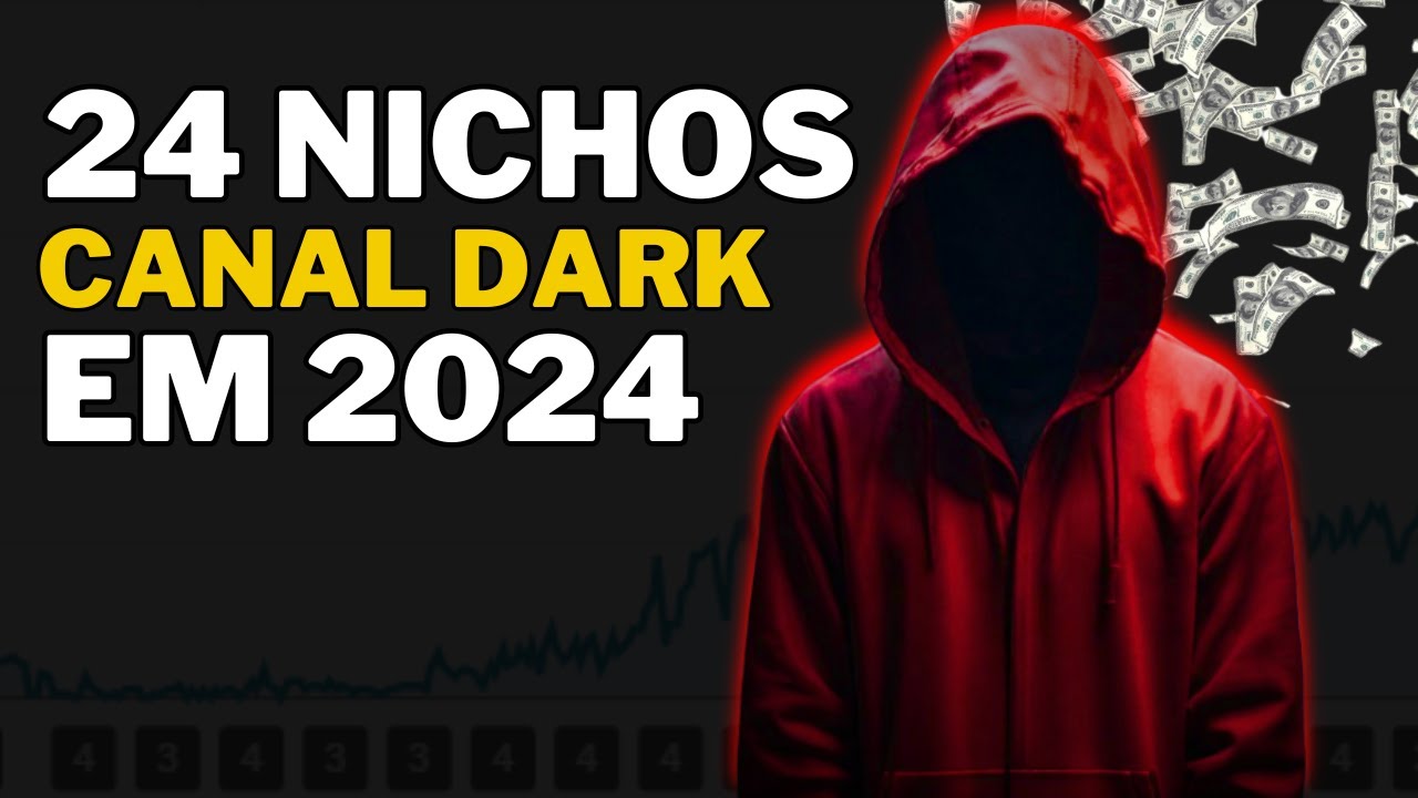 24 MELHORES NICHOS DE CANAL DARK PARA MONETIZAR EM 2024 NO YOUTUBE