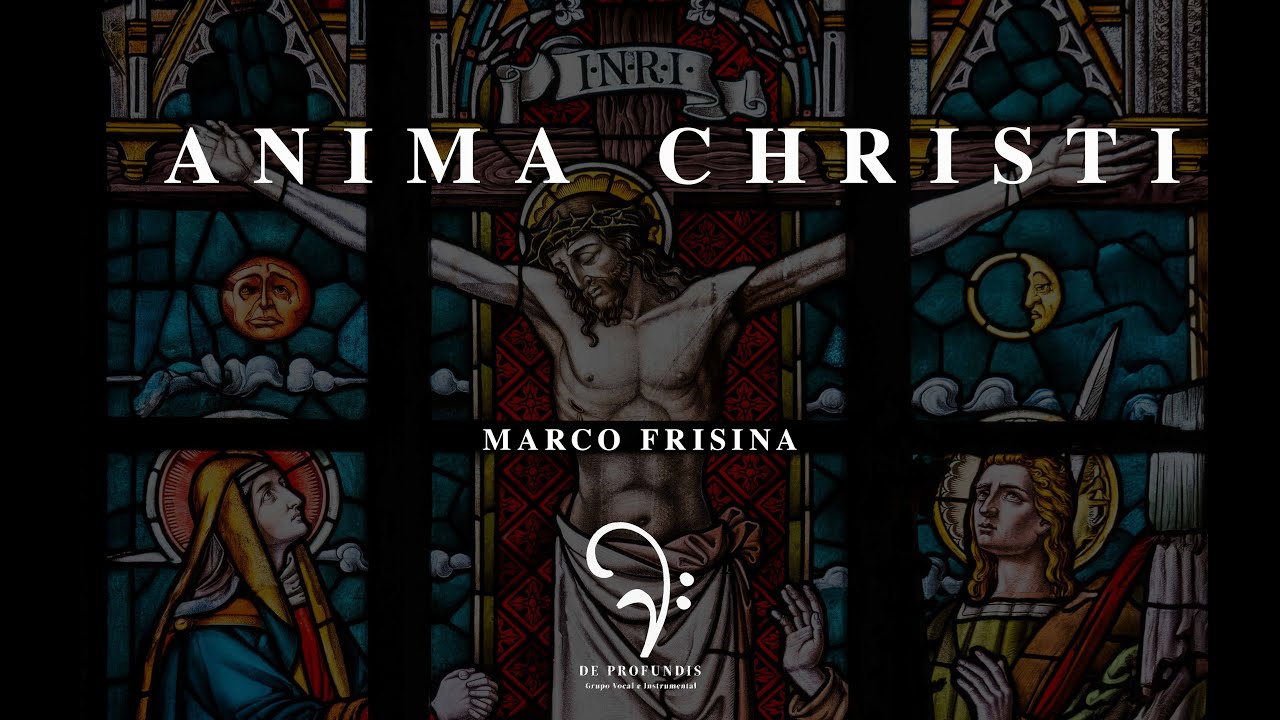 ANIMA CHRISTI (M. Frisina) - TTBrB & CM - DE PROFUNDIS -
