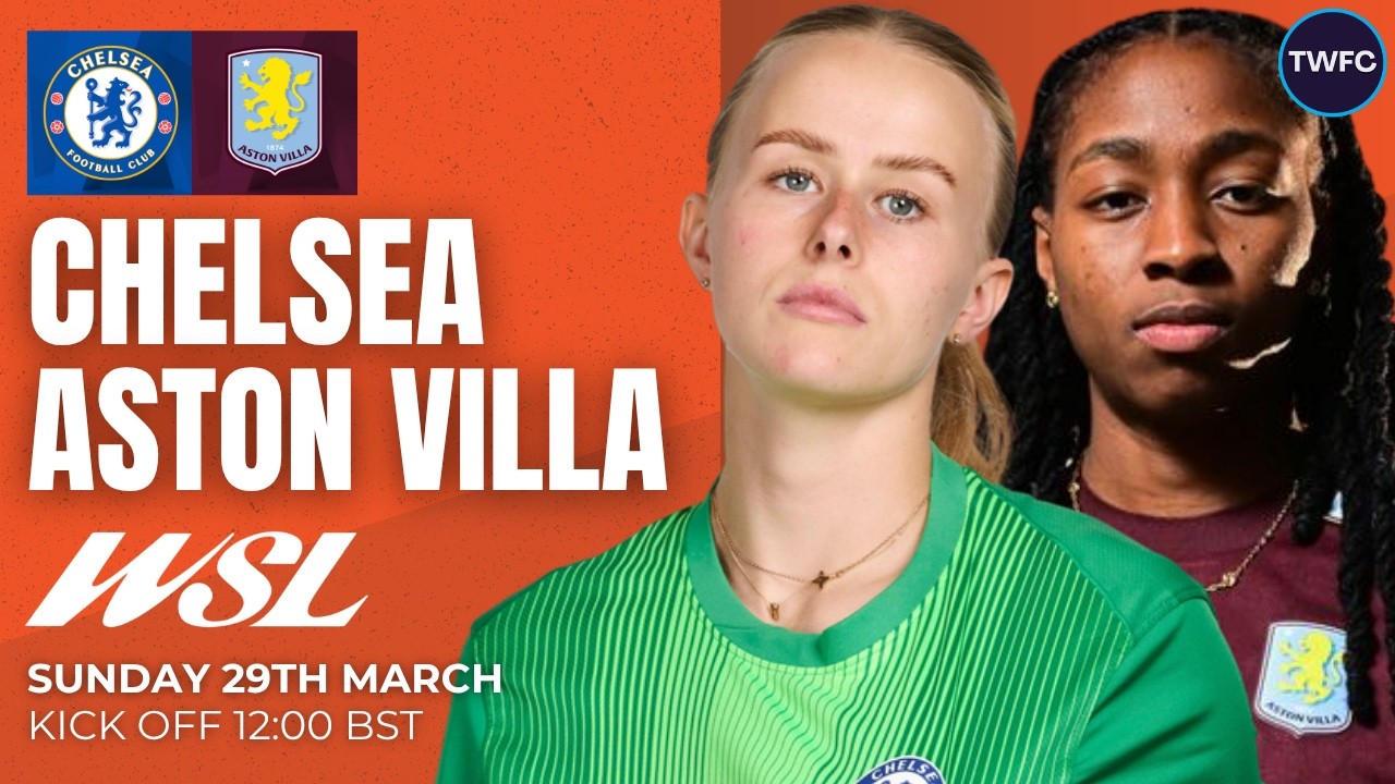 CHELSEA VS ASTON VILLA LIVE | WOMEN'S SUPER LEAGUE LIVE WATCHALONG | TWFC LIVE