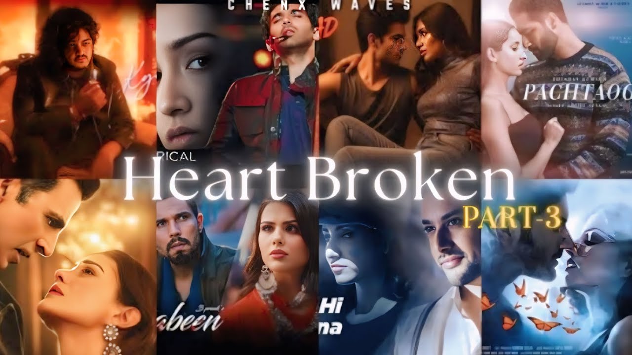 Non Stop Heart - Broken 💔 Sad  Mashup Part - 3 | Brackup Mashup | Best Broken | Sad Mashup
