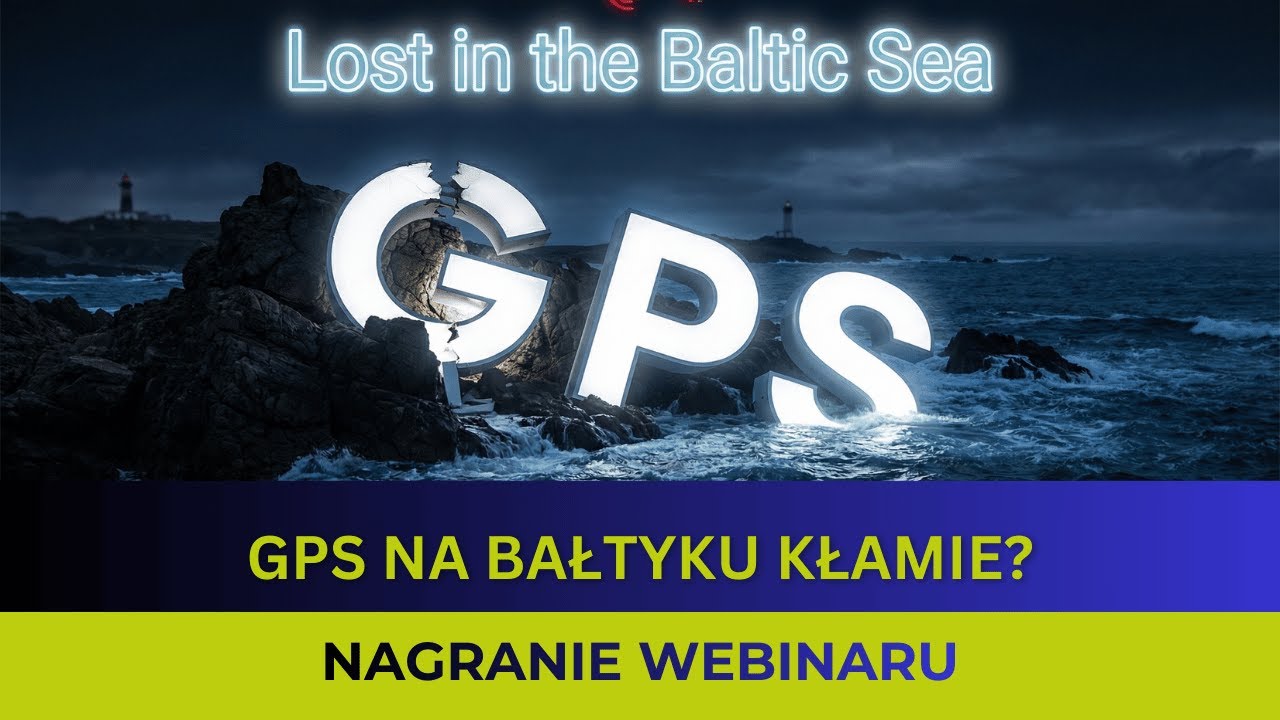 Zakłócenia GPS na Bałtyku - nagranie webinaru