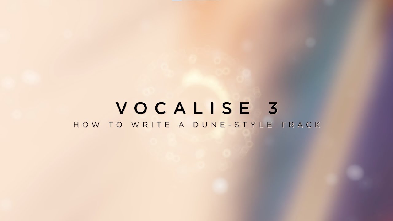 How to Write a ‘Dune’-Style Track Using Vocalise 3 | Heavyocity