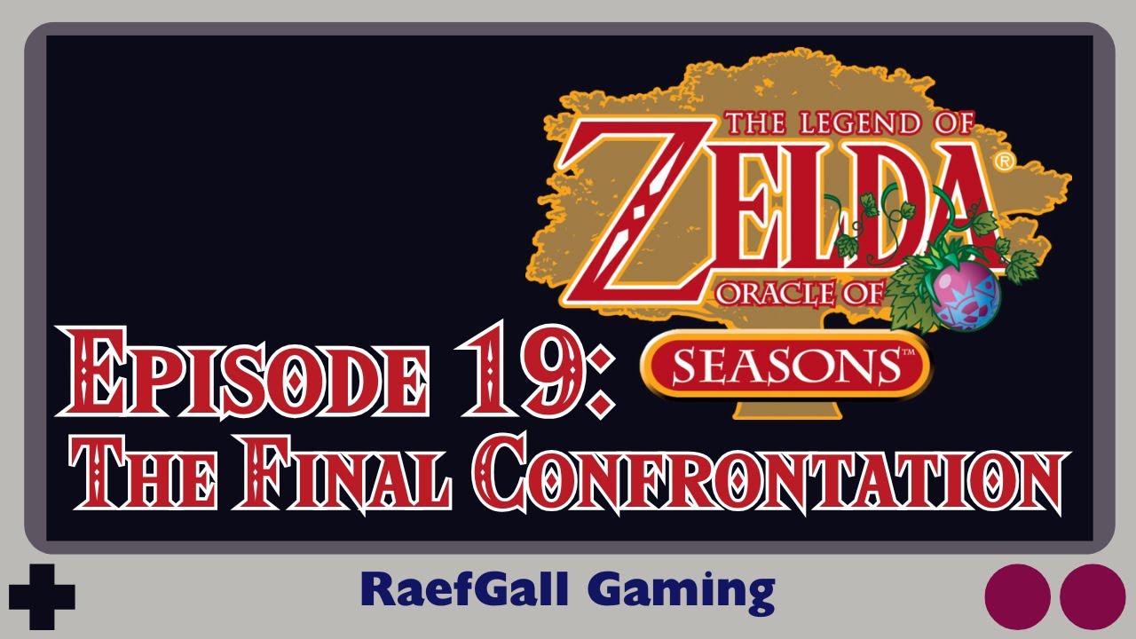 Oracle of Seasons - Episode 19 - The Final Confrontation