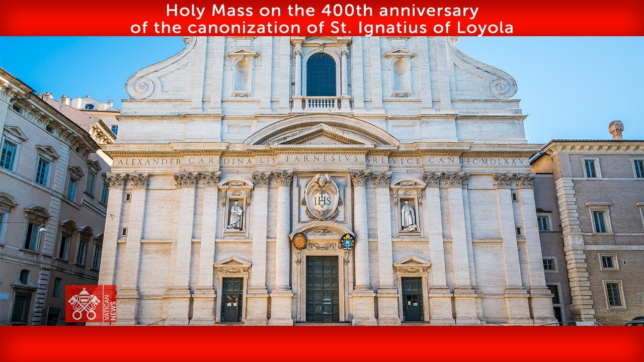 March 12 2022, 400th anniversary of the canonization of St. Ignatius of Loyola, Homily -Pope Francis