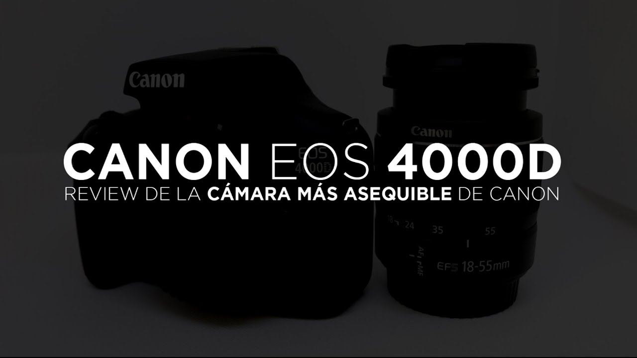 CANON EOS 4000D ¿La cámara MÁS ASEQUIBLE de CANON?