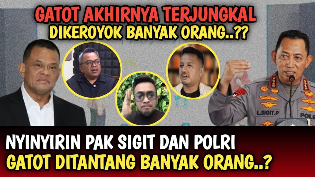 GEGER GEDEN,, GATOT PANIK D1K3R0Y0K BANYAK ORANG YG NYIYIR SOAL POLRI & PAK SIGIT DI P3C4T..??