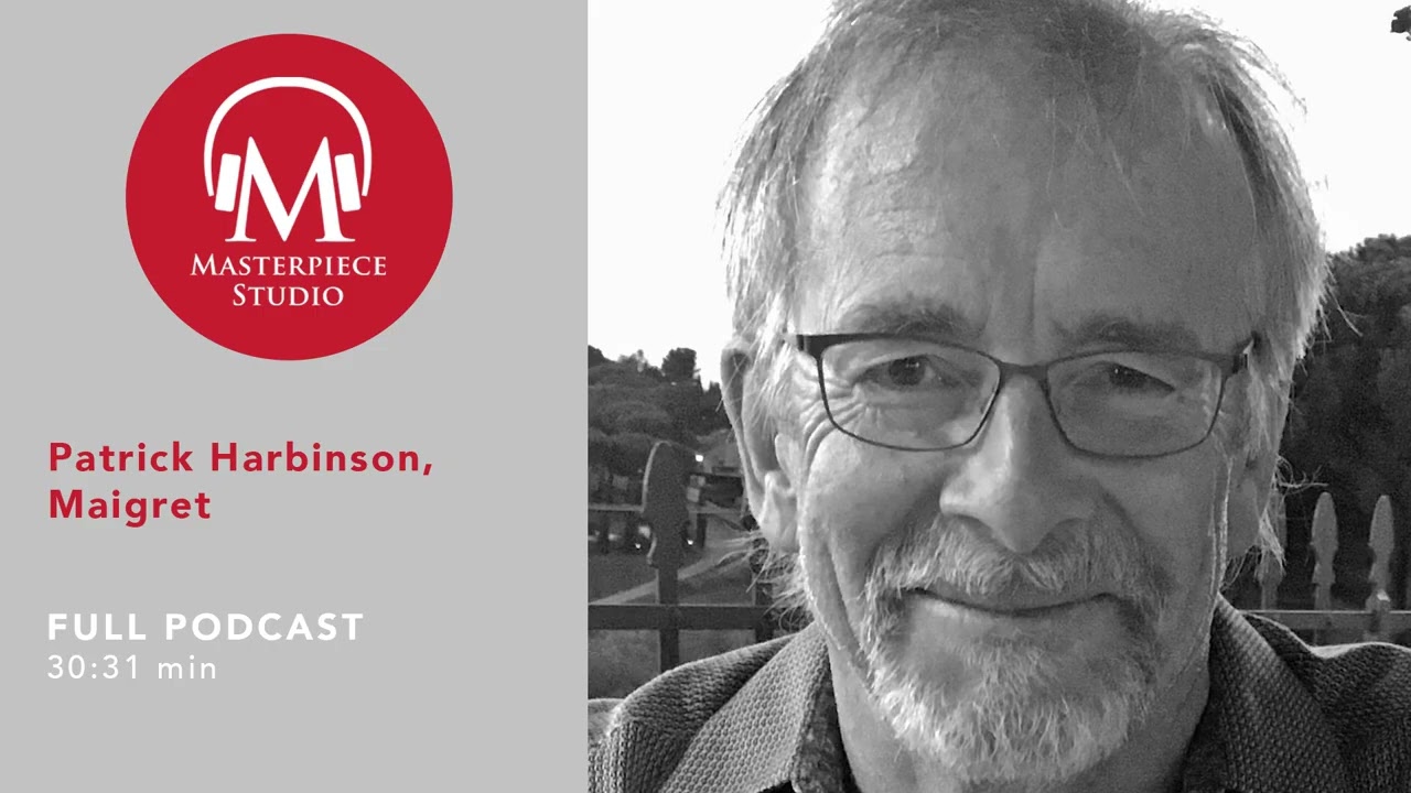MASTERPIECE Studio Podcast | Maigret: Writer, Director, and Executive Producer Patrick Harbinson
