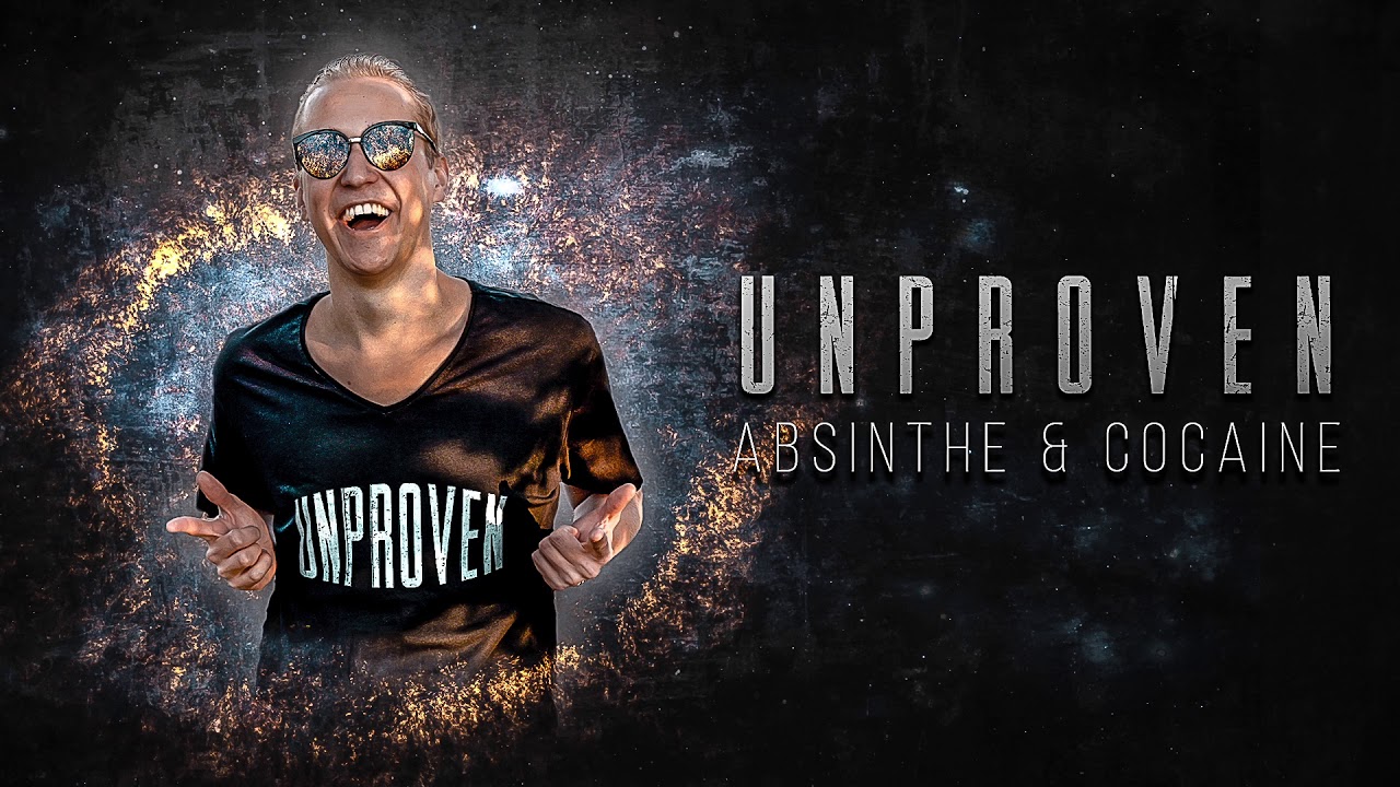 Unproven - Absinthe & Cocaine