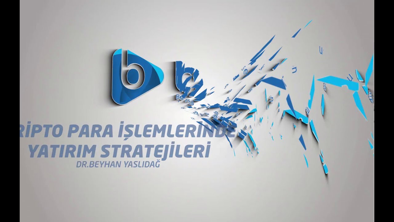 Beyhan Yaslıdağ - Kripto Para İşlemlerinde Yatırım Stratejileri