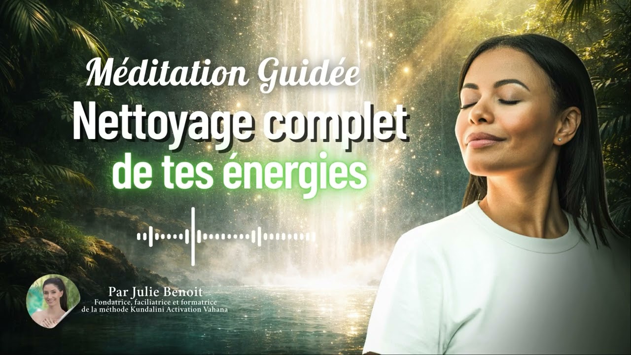 Nettoyage Énergétique Profond – Méditation Guidée Kundalini 741Hz | Purifier Son Aura