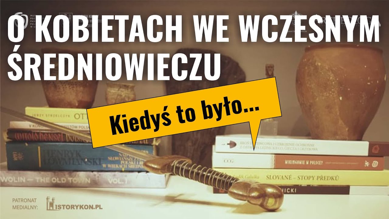 Kiedyś to było... Q&A o kobietach we wczesnym średniowieczu (08.05.2020) - Grzegorz Pac