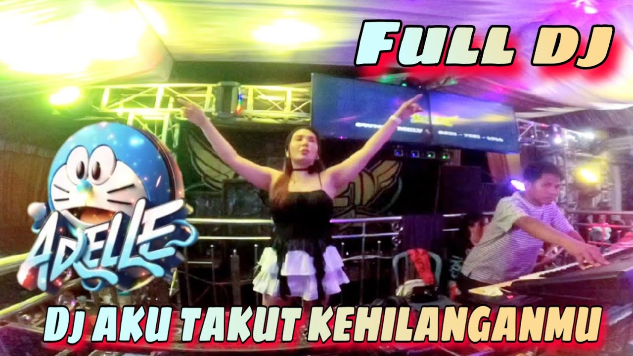DJ AKU TAKUT ‼️ FULL DJ ‼️ OT LC21 ENTERTAIMENT ‼️ DJ CANTIK PALEMBANG ‼️ FDJ ADELLE 