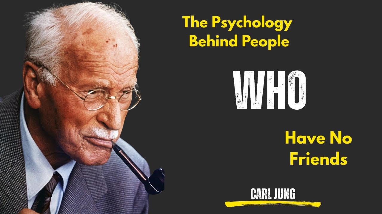 The Psychology Behind People Who Have No Friends | CARL JUNG
