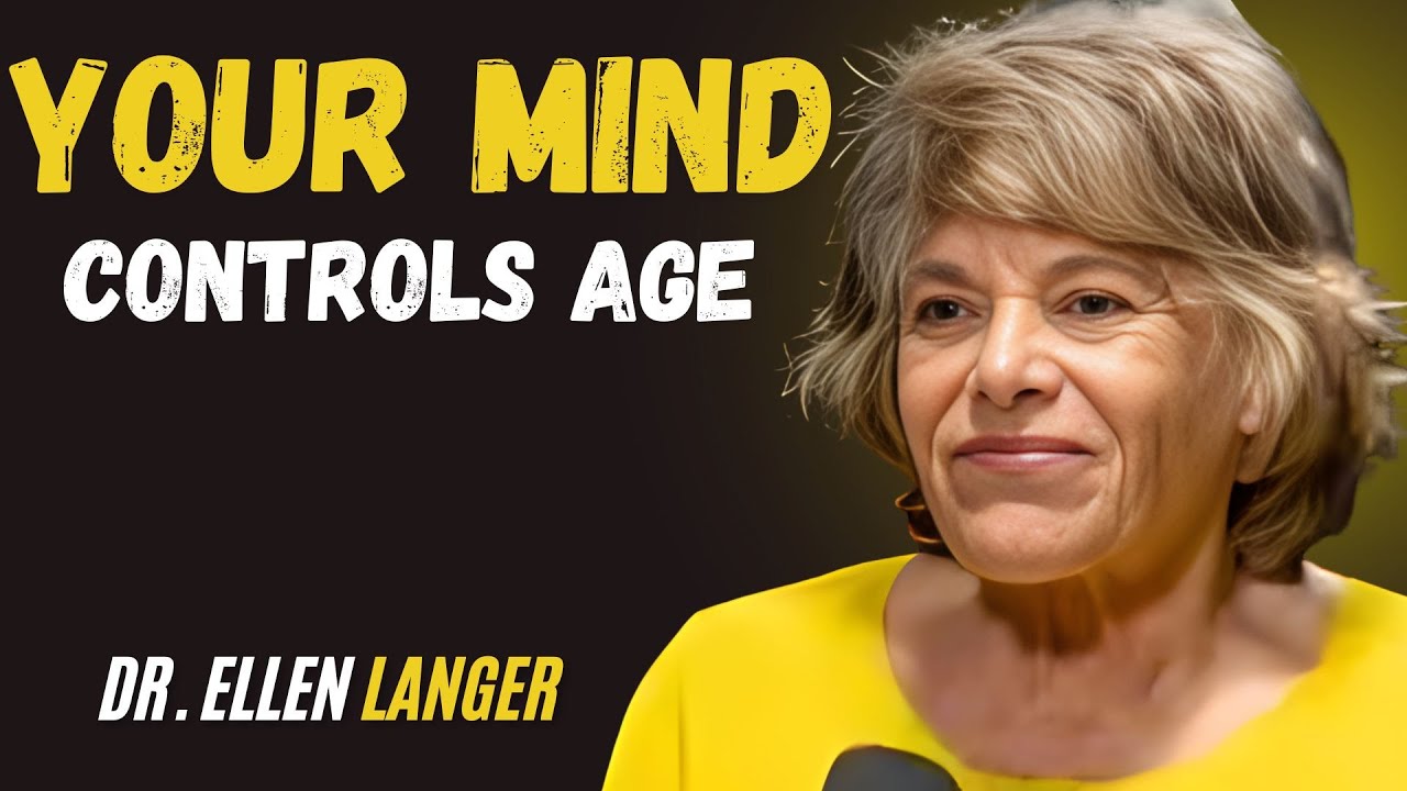 Harvard Scientist Confirms: Your Mind Decides Your Age | Dr. Ellen Langer