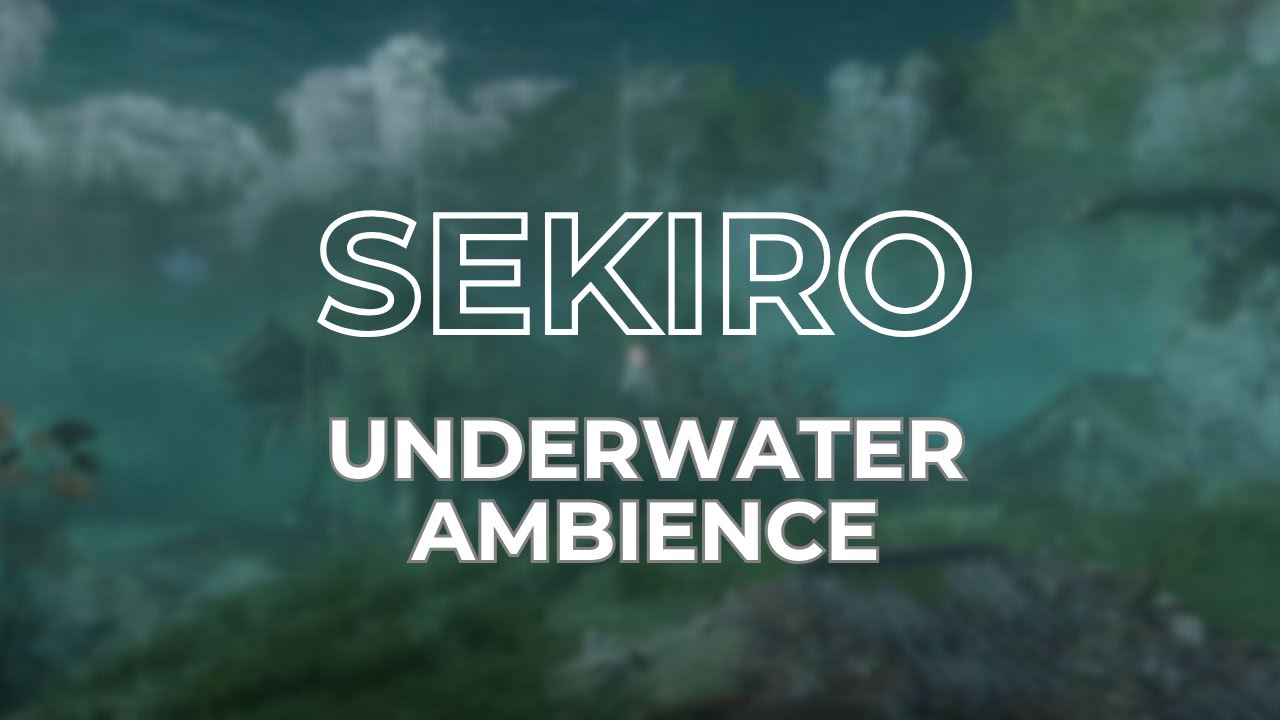 Ambient Souls - Underwater Ambience | One Hour of Sekiro: Shadows Die Twice Ambience and Atmosphere