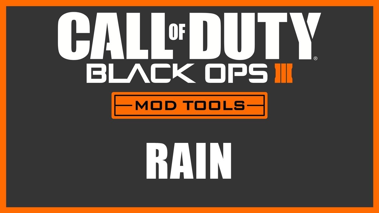 Black Ops 3 Mod Tools - Rain