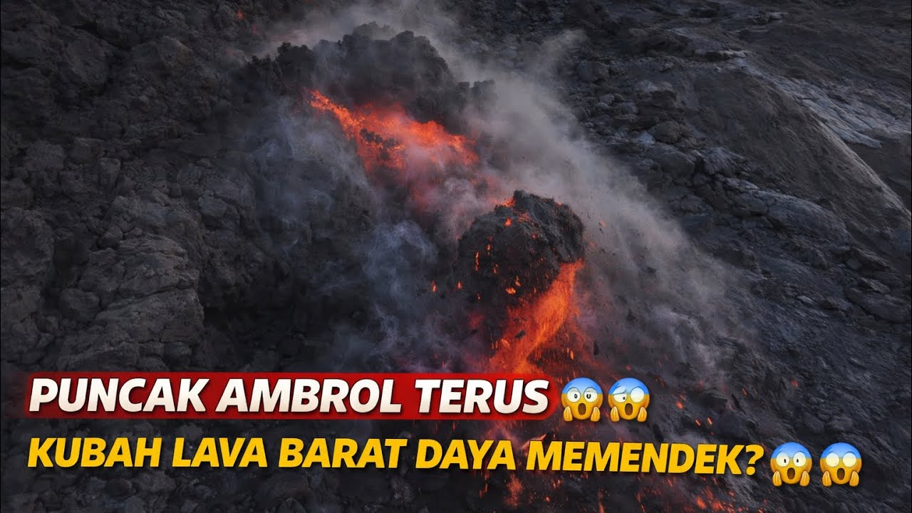 MERAPI AMBROL TERUS ‼️‼️BAGIAN PUNCAK KUBAH LAVA BARAT DAYA MEMENDEK?😱 DARI KEJAUHAN BERUBAH DATAR‼️
