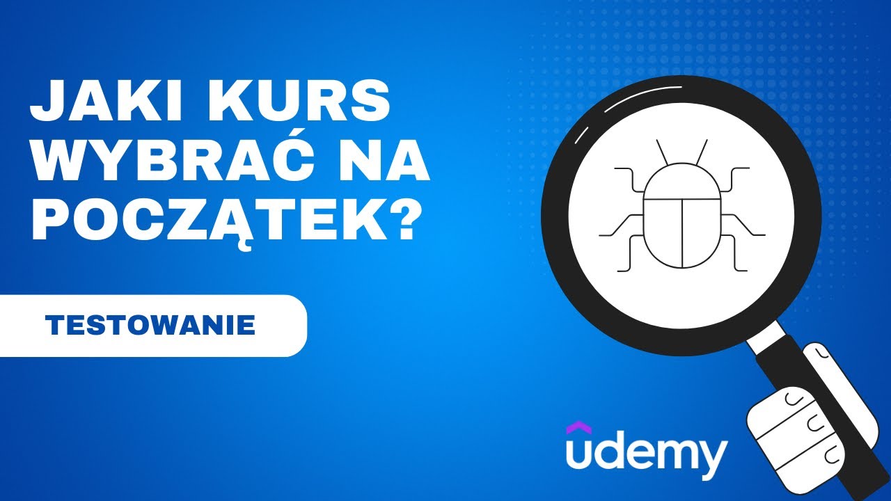 Jaki kurs wybrać na początek? | Testowanie Oprogramowania