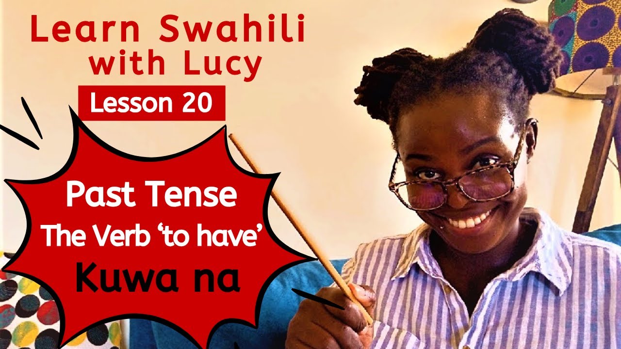 Easy Swahili Lesson on the Verb 'To Have' in the Past Tense!