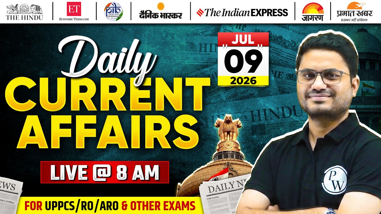 Current Affairs Today 🔥| 9 July Daily Current Affairs 2026 for UPPCS & RO/ARO | PW UPPCS