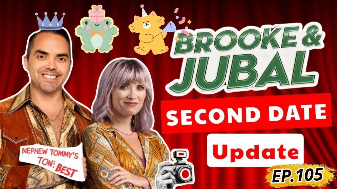 Second Date Update Brooke And Jubal | EP.105 | What Instantly Killed the Attraction 🚫📞