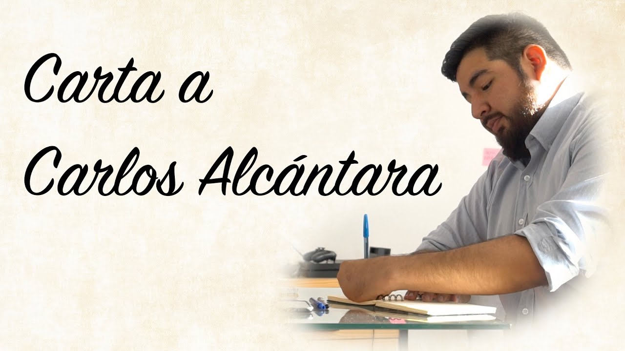 CARTA A CARLOS ALCÁNTARA