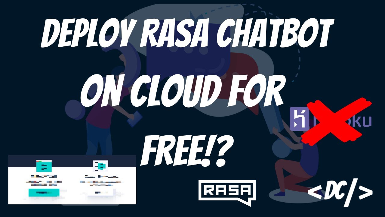 Deploy your Rasa Chatbot on Cloud for FREE!?