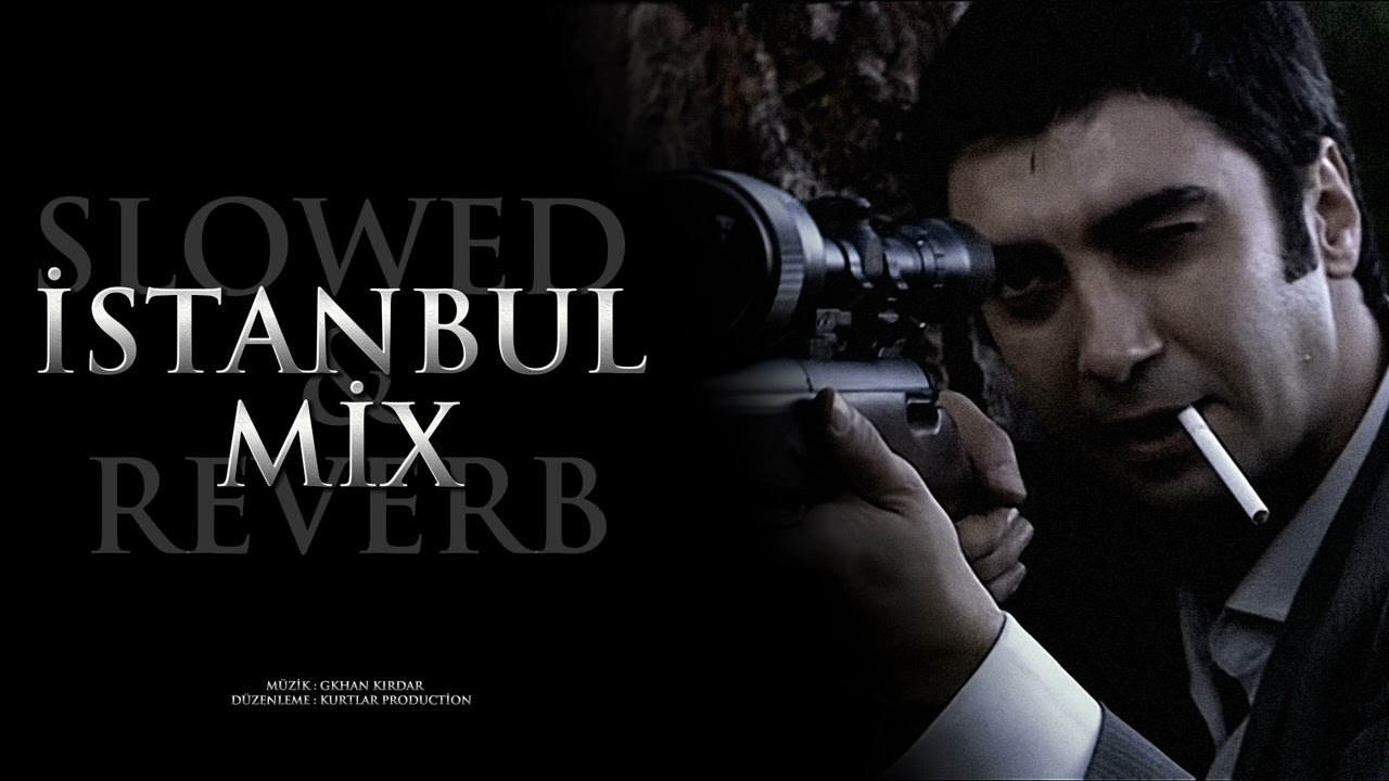 Kurtlar Vadisi - İstanbul MİX - ( Slowed & Reverb ) HD