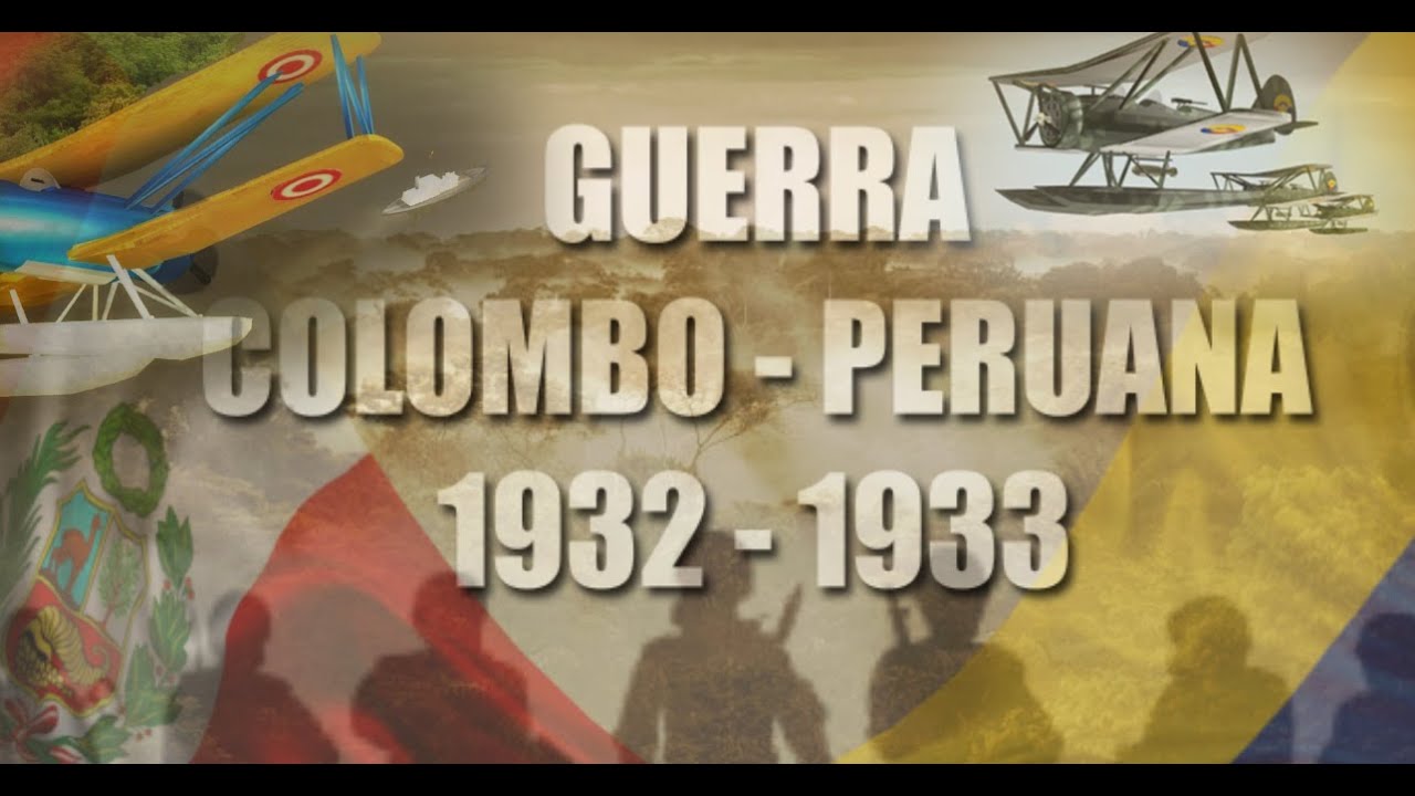GUERRA EN LA AMAZONÍA La Guerra Colombo Peruana 1933