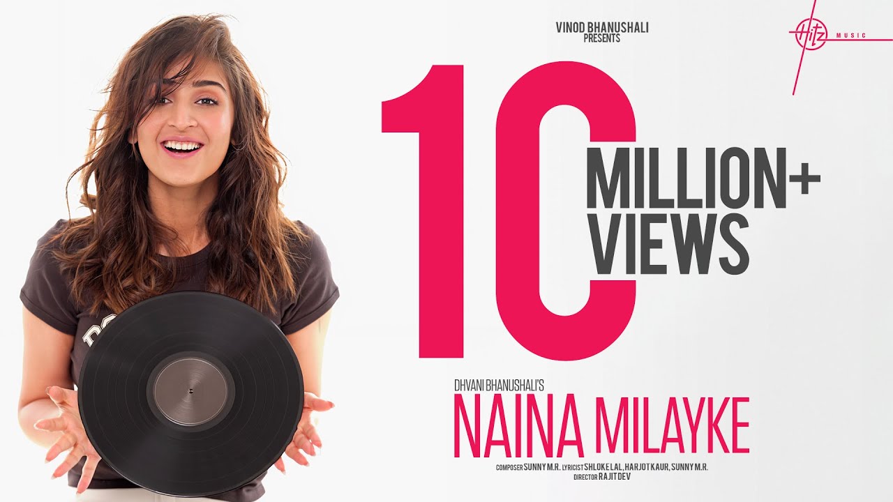 Naina Milayke | Dhvani Bhanushali | Sunny M.R., Shloke Lal, Harjot Kaur | Rajitdev | Ishtar Music
