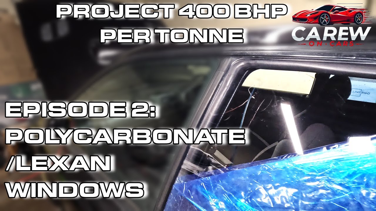 Project 400 BHP Per Tonne | Episode 2: Frameless Polycarbonate Lexan Windows