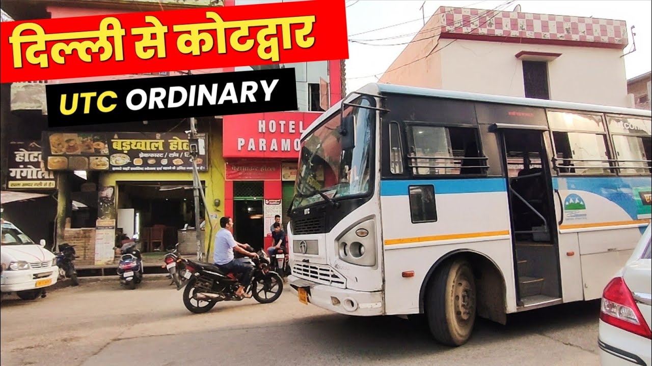 Delhi To Kotdwar By Bus | UTC Ordinary | Uttarakhand Bus Journey