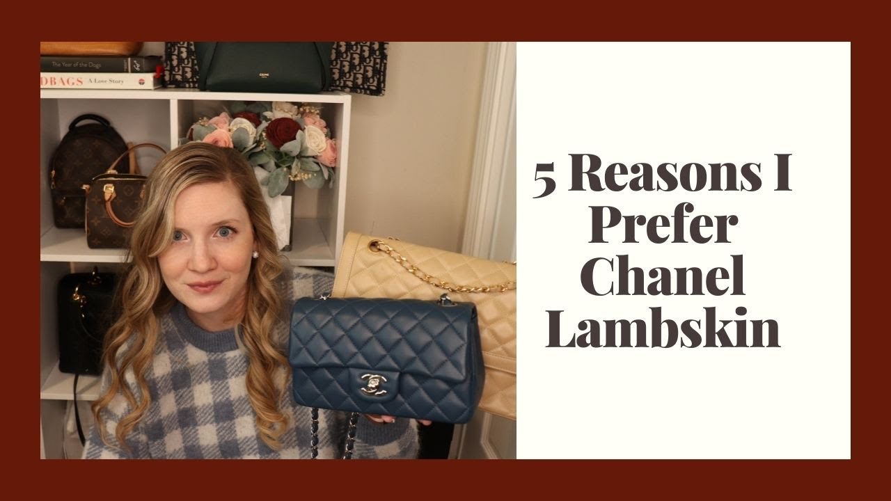 5 Reasons Why I Prefer Chanel Lambskin